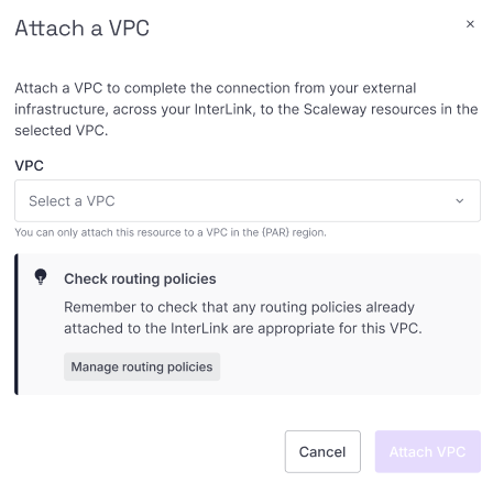 A screen in the Scaleway console invites the user to attach a VPC to complete the connection from their external infrastructure, across the InterLink to their Scaleway resources. A dropdown menu allows a VPC to be selected. A banner reminds users to check any attached routing policies for compatibility with the selected VPC.